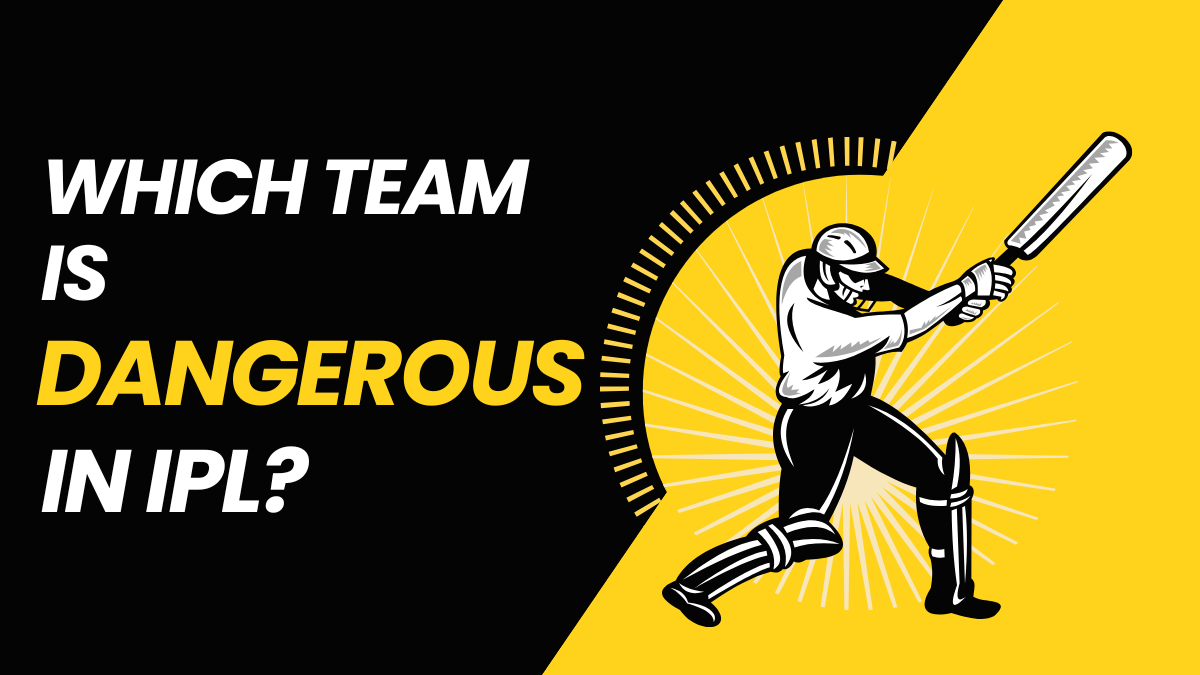 Which Team Is Dangerous in IPL?