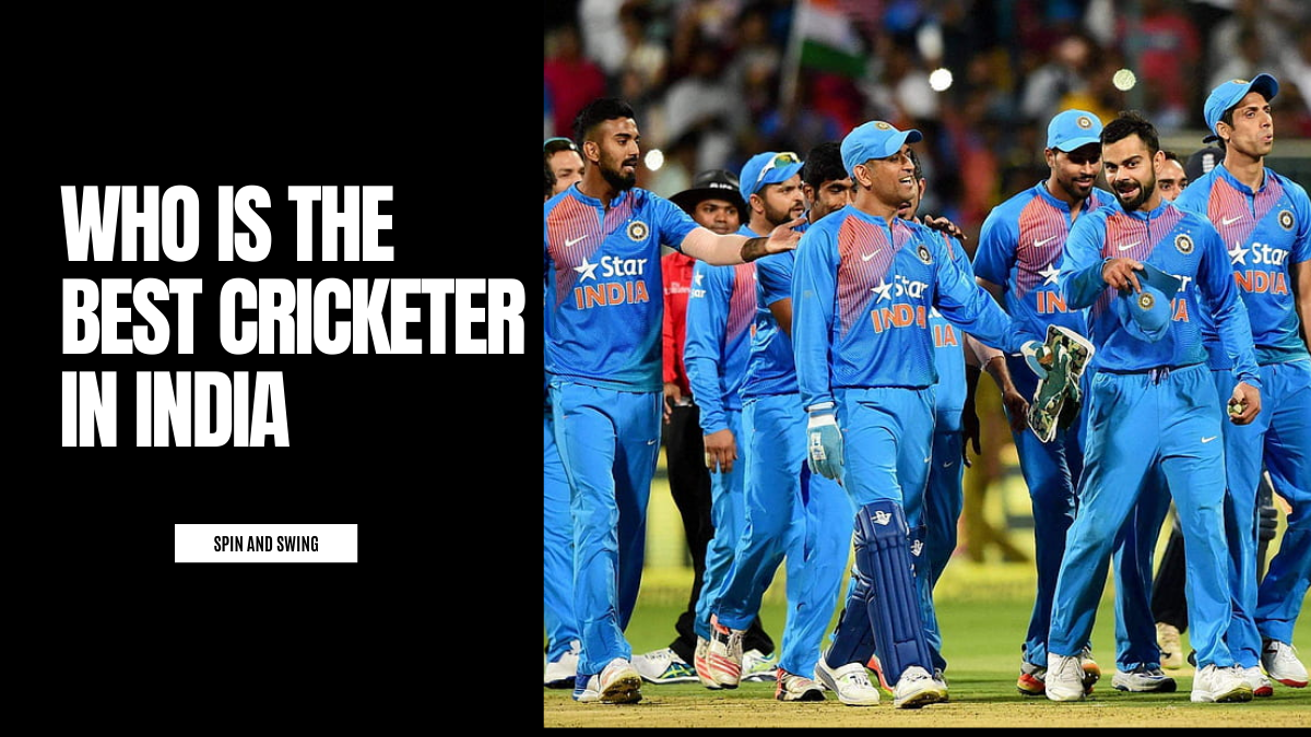 Who Is the Best Cricketer in India