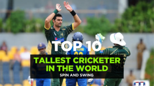 Tallest Cricketer in the World